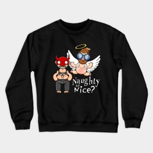 Naughty or Nice? Crewneck Sweatshirt